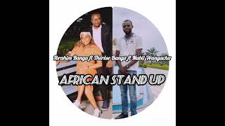 AFRICANSTANDUPIbrahimBanga ftThérèseBangaFtNabilWangachu AUDIO [upl. by Melda]