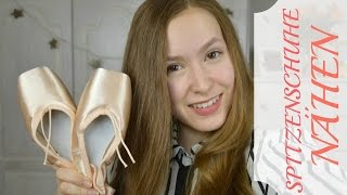 POINTE SHOES  SPITZENSCHUHE nähen und präparieren  Serotonin [upl. by Levana120]