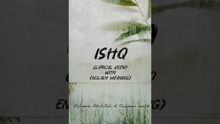 ISHQ🤍Song Lyrics with English Meaning  Part 1 faheemabdullah ishq ytshorts trending lyics [upl. by Jem284]