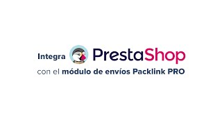 Integración de Packlink PRO con PrestaShop [upl. by Ynottirb967]