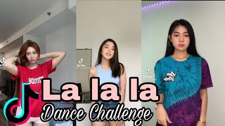 LA LA LA TIKTOK DANCE CHALLENGE  TIKTOK COMPILATIONS 2021 [upl. by Anaicilef]