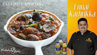 Venkatesh Bhat makes Ennai Kathirikai  Ennai Kathirikai recipe  Brinjal gravy  kathirikai kulambu [upl. by Luahs]