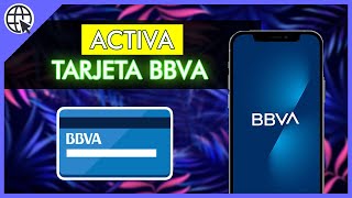 Cómo ACTIVAR TARJETA BBVA desde la App ✅ [upl. by Llerrej]