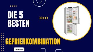 Die 5 Besten Kühl Gefrierkombination Test 2024 [upl. by Ettevy]