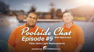 Poolside Chat Episode 9 Fiber Optic Light Replacements [upl. by Ahselef]