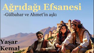 Ağrıdağı Efsanesi Gülbahar ve Ahmetin Aşkı [upl. by Haziza]