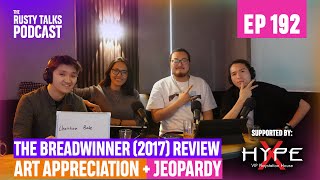 The Breadwinner 2017 Review Art appreciation Jeopardy  The RTP 192 [upl. by Peursem299]