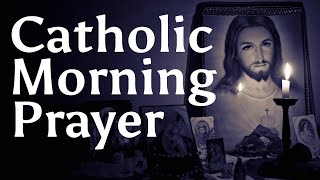 Catholic Morning Prayer 2024 [upl. by Cha472]