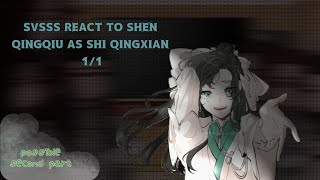 SVSSS react to Shen Qingqiu as Shi Qingxian 11 [upl. by Cheyney]