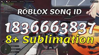 8 Sublimation Roblox Song IDsCodes [upl. by Vaughan795]