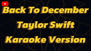 Back To December Taylor Swift  Karaoke version [upl. by Seltzer830]