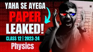 PHYSICS PAPER LEAKED😱 Most Important Topics Class 12 Boards 202324  Watch before DELETED 🔥😰 [upl. by Ibrab]