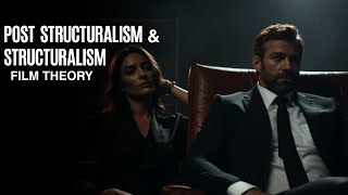 WHAT IS STRUCTURALISM AND POST STRUCTURALISM FILM THEORY [upl. by Einra]