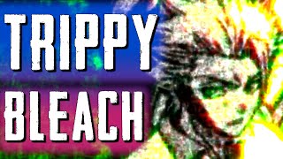 TRIPPY Bleach opening 4 DMT trip [upl. by Kennet]