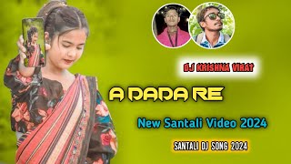 New Santali Video 2024  A Dada Re  New Santali Dj Song 2024  Santali Dj Remix  Dj Virat Krishna [upl. by Bourke]