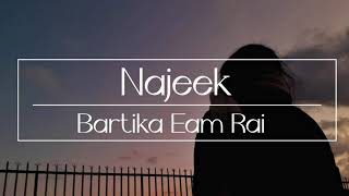 Najeek Lyrics  Bartika Eam Rai  Nepali  English translation [upl. by Kcirdet]