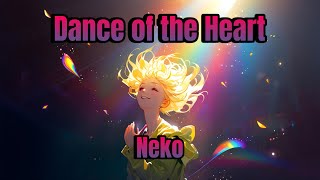 Neko  Dance of the Heart Official Audio [upl. by Yseult26]