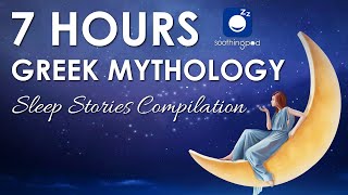 Bedtime Sleep Stories  💙 7 HRS Greek Mythology Stories compilation 🔥  Greek Gods amp Goddesses [upl. by Weaver]