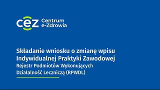 Przygotowanie i składanie wniosku w RPWDL o zmianę wpisu Indywidualnej Praktyki Zawodowej [upl. by Trellas69]