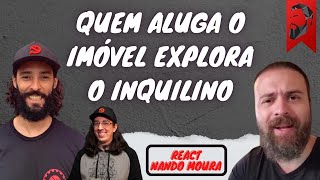 QUEM ALUGA O IMÓVEL EXPLORA O INQUILINO  REACT DO NANDO MOURA FALANDO DO IAN NEVES [upl. by Daniele]