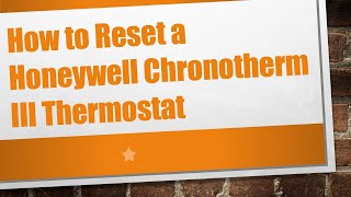 How to Reset a Honeywell Chronotherm III Thermostat [upl. by Cristie370]