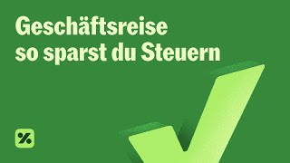 Steuern sparen mit Geschäftsreisen – Die besten Tricks amp Hacks Reisekosten [upl. by Ulane726]