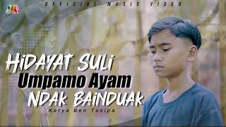 HIDAYAT SULI  UMPAMO AYAM NDAK BA INDUAK  OFFICIAL MUSIC VIDEO [upl. by Vipul]