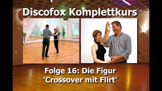 Discofox Komplettkurs  Folge 16 Die Figur Crossover mit Flirt [upl. by Ailahk]