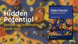 Hidden Potential Rethinking Informality in South Asia [upl. by Avitzur]