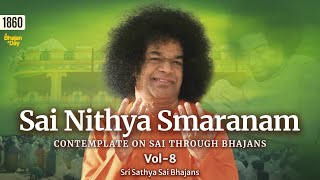 1860  Sai Nithya Smaranam Vol  8  Sri Sathya Sai Bhajans sairam [upl. by Llyrpa]