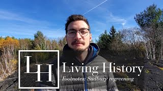 Living History Footnotes Sudbury regreening [upl. by Bhayani]