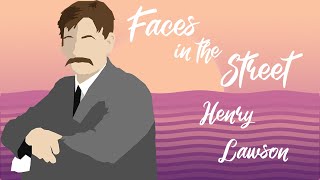 Henry Lawson  Faces in the Street [upl. by Snehpets]