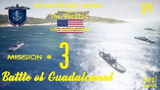 Strategic Mind The Pacific US campaign Battle of Guadalcanal Mission 3 14 [upl. by Aleakam]