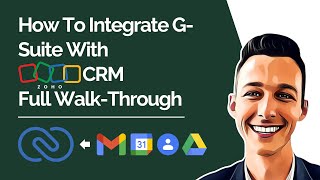 How To Integrate GSuite With Zoho CRM Full WalkThrough [upl. by Eserehc362]