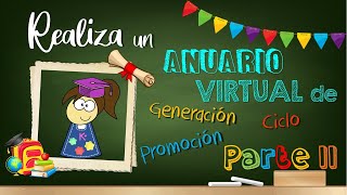 ANUARIO VIRTUAL escolar 🎓 parte II Promoción Generación Ciclo de preescolar en VIDEO [upl. by Atalayah330]