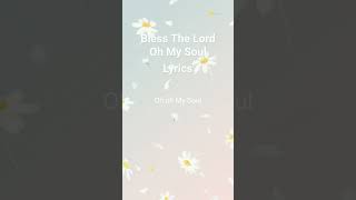 Bless the Lord Oh My Soul Lyrics [upl. by Elyk]