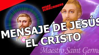 SAINT GERMAIN Mensaje de JESÚS EL CRISTO [upl. by Ittocs]