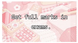 subliminal to get full marks since you didnt study [upl. by Nadbus]