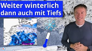 Weiter kalt und winterlich  zum Wochenende dann auch Tiefs mit Schnee [upl. by Lennad]