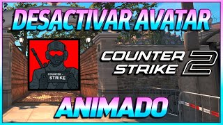 COMO DESACTIVAR AVATAR ANIMADO EN CS2 [upl. by Oleg]