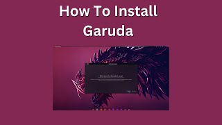 How To Install Garuda Linux [upl. by Carlyle]