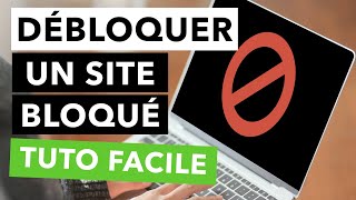 DÉBLOQUER UN SITE BLOQUÉ 🔓  Tutoriel Simple et Rapide ✅ [upl. by Eniac]