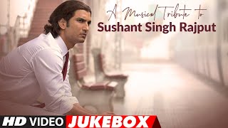 A Musical Tribute To Sushant Singh Rajput  Video Jukebox [upl. by Marie-Ann]