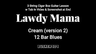 Lawdy Mama by Eric Clapton amp Cream  12 Bar Blues 3 String Cigar Box Guitar lesson with tab [upl. by Orlena]