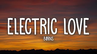 BØRNS  Electric Love Lyrics [upl. by Reave]