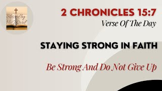 Verse Of The Day  2 Chronicles 157  Staying Strong In Faith  September 19 2024 [upl. by Nyleek]