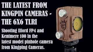 Shooting Ilford FP4 and Kentmere 100 in the all new  Kingpin Cameras  6X6 TLRI  pinhole camera [upl. by Wurtz]