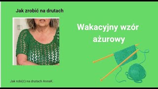 Wakacyjny ażurek na drutach [upl. by Hobard36]