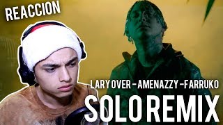 Video Reaccion  Lary Over Amenazzy amp Farruko  Solo Remix Official Video [upl. by Aeuhsoj]