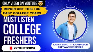 MUST LISTEN  IMPORTANT TIPS FOR COLLEGE FRESHERS  BY SATISH SAHU IIT KHARAGPUR  CODE amp PHYSIQUE [upl. by Yesak]